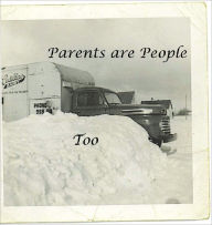 Title: Parents are People, Too, Author: Delbert Teachout