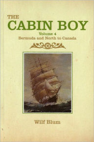 Title: The Cabin Boy 4 - Bermuda and North to Canada, Author: Wilf Blum