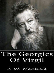 Title: The Georgics Of Virgil, Author: J. W. MacKail