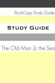 Title: Study Guide: The Old Man and the Sea (A BookCaps Study Guide), Author: BookCaps