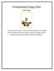 Title: Understanding Doggy Diets, Author: Robert Whitte