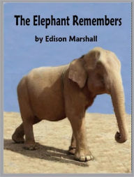 Title: The Elephant Remembers, Author: Edison Marshall
