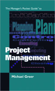 Title: The Manager's Pocket Guide to Project Management, Author: Michael Greer