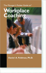 Title: The Manager's Pocket Guide to Workplace Coaching, Author: Daniel Feldman