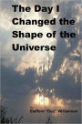 The Day I Changed the Shape of the Universe