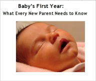 Title: Baby's First Year: What Every New Parent Needs to Know, Author: Experienced Mom