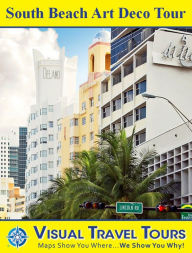 Title: SOUTH BEACH ART DECO TOUR - A Self-guided Pictorial Walking Tour, Author: Martin Crossland