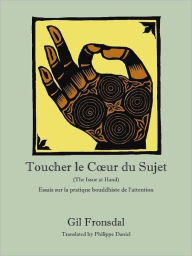Title: Toucher le Coeur du Sujet, Author: Gil Fronsdal