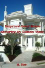 Improve Your Home Security by Lunch time