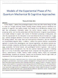 Title: Models of the Experiential Phase of Psi: Quantum Mechanical & Cognitive Approaches, Author: Dr. Theresa M. Kelly