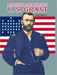 Title: Personal Memoirs of U.S. Grant: Volume Two, Author: U. S. Grant
