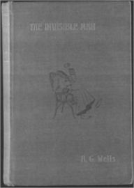 Title: The Invisible Man, A Grotesque Romance, Author: H. G. Wells