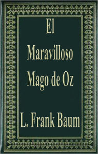 Title: El Maravilloso Mago de Oz (The Wonderful Wizard of Oz), Author: L. Frank Baum