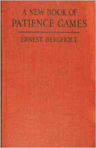 Title: A NEW BOOK OF PATIENCE GAMES, Author: Ernest Bergholt
