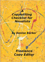 Title: A Copyediting Checklist for Novelists, Author: Denise Barker