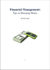 Title: Financial Management: Tips on Managing Money, Author: Neil Cooper