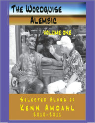 Title: The Wordguise Alembic Volume One, Author: Kenn Amdahl