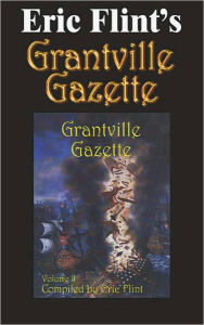 Title: Eric Flint's Grantville Gazette Volume 2, Author: Eric Flint