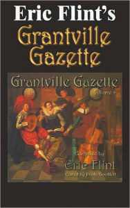 Title: Eric Flint's Grantville Gazette Volume 4, Author: Eric Flint