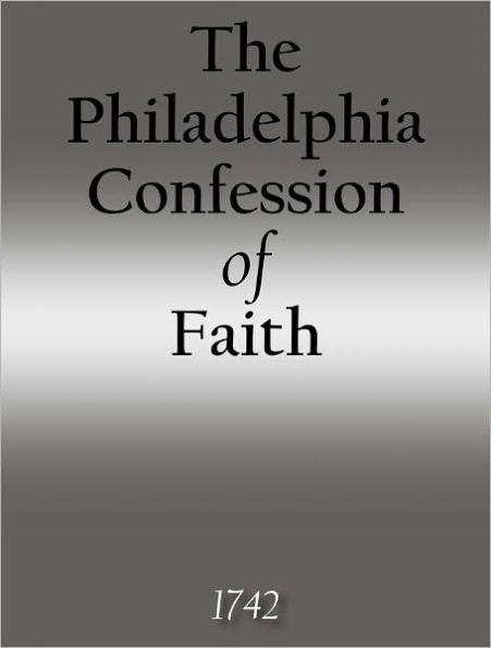 The Philadelphia Confession of Faith