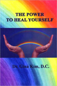 Title: The Power to Heal Yourself, Author: Gina Kim Dc