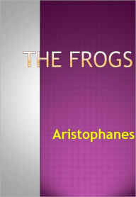 Title: The Frogs, Author: Aristophanes