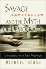 Savage Capitalism And The Myth Of Democracy