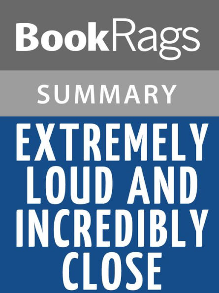 Extremely Loud and Incredibly Close by Jonathan Safran Foer l Summary & Guide