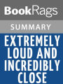 Extremely Loud and Incredibly Close by Jonathan Safran Foer l Summary & Guide