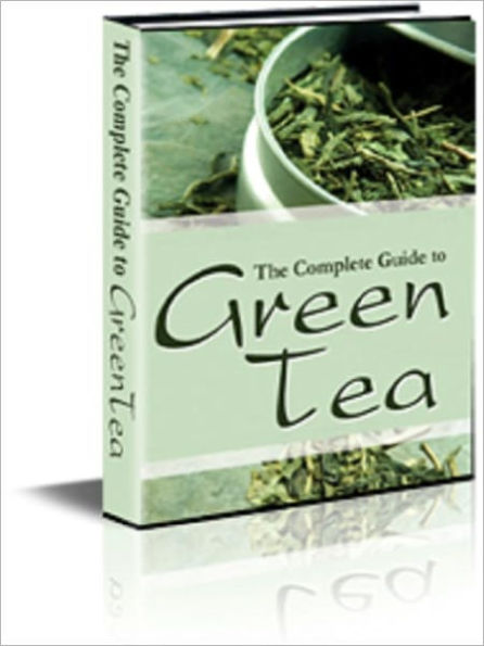 The Complete Guide on Green Tea