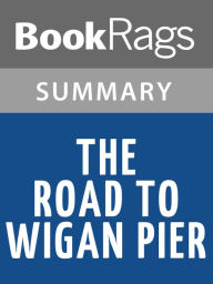 Title: The Road to Wigan Pier by George Orwell l Summary & Guide, Author: Bookrags
