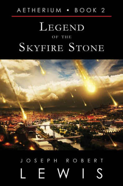 Legend of the Skyfire Stone (Aetherium, Book 2 of 7)