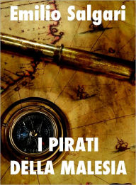 Title: I Pirati della Malesia, Author: Emilio Salgari