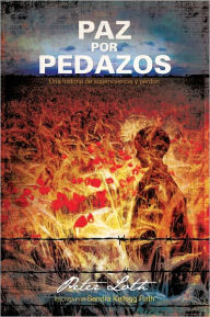 Title: Paz Por Pedazos, Author: Peter Loth