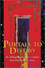 Title: Portals to Destiny, Author: Dr. Hilegarde Staninger (TM) Author
