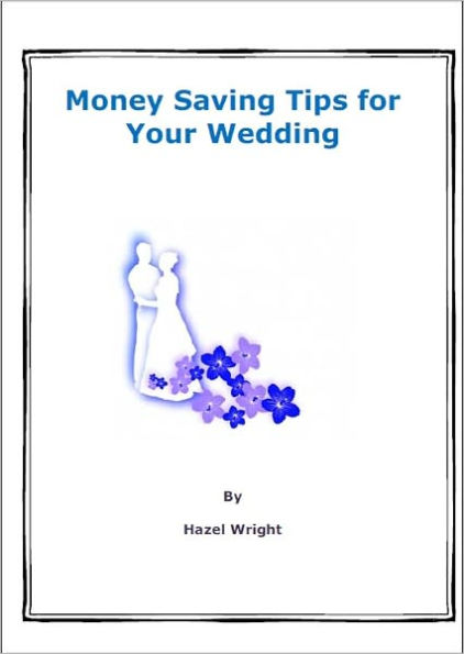 Money Saving Tips for Your Wedding