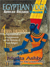 Title: Egyptian Yoga Vol 2, African Religion Volume 2, Author: Muata Ashby