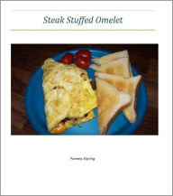 Title: Steak Stuffed Omelet - An Illustrated Guide, Author: Pamela Kipling