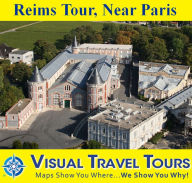 Title: REIMS TOUR, NEAR PARIS - A Self-guided Pictorial Walking / Public Transportation Tour (Updated Dec 2012), Author: Sylvia Edwards Davis