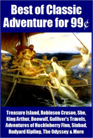 Title: Best of Classic Adventure for 99 Cents - Treasure Island, Robinson Crusoe, Huckleberry Finn, The Odyssey, King Arthur, Sinbad, Beowulf, Gulliver's Travels, Rudyard Kipling & More, Author: Mark Twain