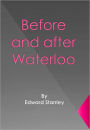 Before and after Waterloo