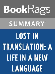 Title: Lost in Translation: A Life in a New Language by Eva Hoffman l Summary & Study Guide, Author: BookRags