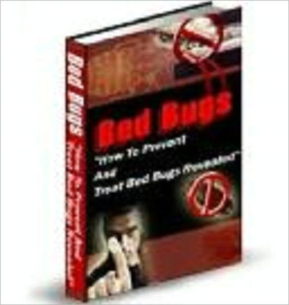 Bed Bugs - How To Prevent And Treat This Threat