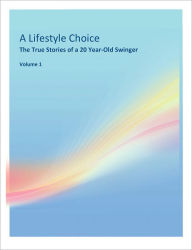 Title: A Lifestyle Choice: The True Story of a 20 Year-Old Swinger, Author: Dee