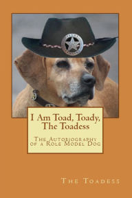 Title: I Am Toad, Toady, The Toadess, Author: The Toadess