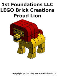 Title: 1st Foundations LEGO Brick Creations -Instructions for a Proud Lion, Author: 1st Foundations Llc