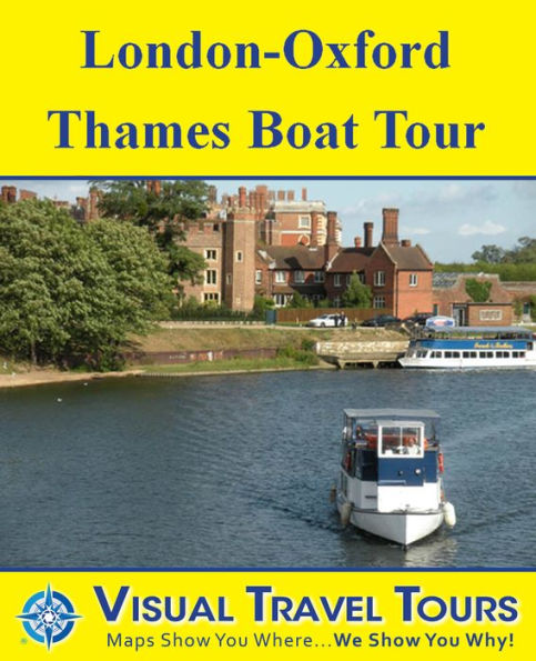 LONDON-OXFORD THAMES BOAT TOUR - A Self-guided Pictorial small-boat sightseeing Tour