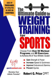 Title: The Ultimate Guide to Weight Training for Sports, Author: Rob Price
