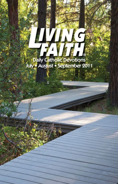 Living Faith - Daily Catholic Devotions, Volume 27 Number 2 - 2011 July, August, September