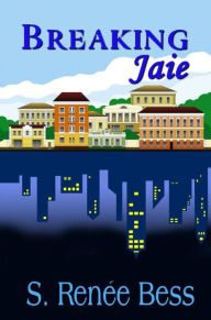 Title: Breaking Jaie, Author: S. Renee Bess